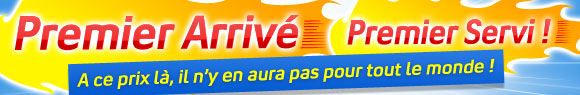 1er arriv� 1er servi - t�ti�re