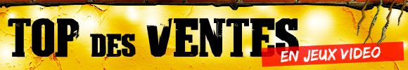 Top Ventes - Jeux Video