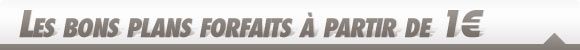Les bons plans forfaits 1