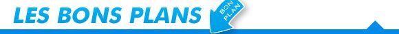 Les bons plans