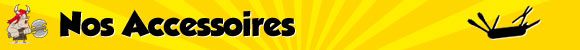 BARBARE - Nos Accessoires