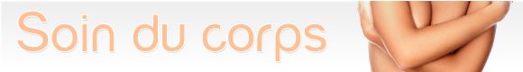 Cosm�tique - Soin du corps