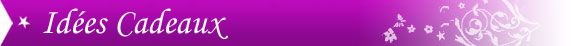 Id�es cadeaux - S�lection