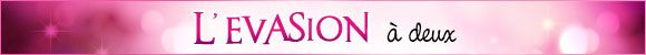 Saint Valentin - Evasion