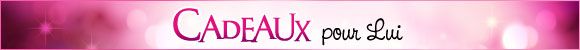 Saint Valentin - Cadeaux pour lui