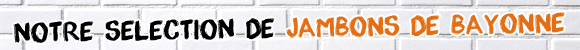 shop jambon - bdeau Bayonne