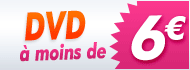 DVD A MOINS DE 6 €